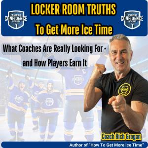 Cover art of Locker Room Truths to Get More Ice Time – Warrior Confidence Hockey with Coach Rich Grogan Locker Room Truths to Get More Ice Time – Warrior Confidence Hockey with Coach Rich Grogan