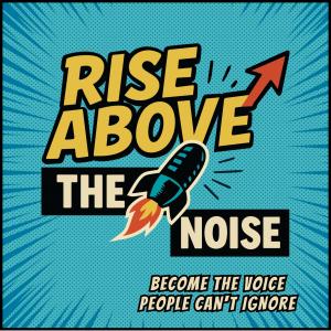 Cover art of Rise Above The Noise Rise Above The Noise