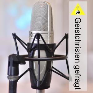 Geistchristen gefragt Podcast