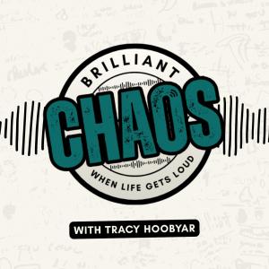 Brilliant Chaos: When Life Gets Loud