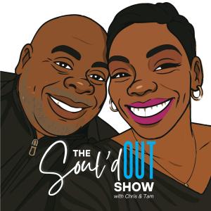 The Soul'd Out Show with Chris & Tam