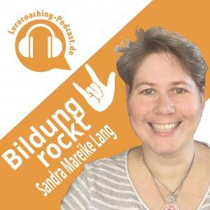 Cover art of Sandra Mareike Lang Bildung rockt! - Der Lerncoaching Podcast: Mentale Staerke | Tools | neues Lerne Sandra Mareike Lang Bildung rockt! - Der Lerncoaching Podcast: Mentale Staerke | Tools | neues Lerne