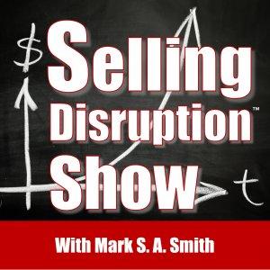 Cover art of Selling Disruption Show Selling Disruption Show