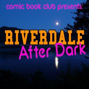 Cover art of Riverdale After Dark Riverdale After Dark