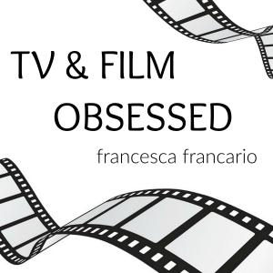 Cover art of Tv and Film Obsessed Tv and Film Obsessed