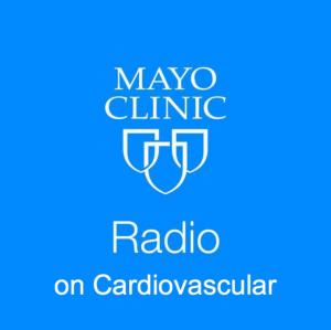 Cover art of Mayo Clinic Radio on Cardiovascular Mayo Clinic Radio on Cardiovascular