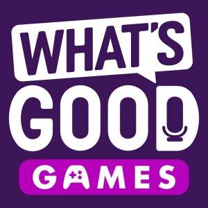 Cover art of What's Good Games: A Video Game Podcast What's Good Games: A Video Game Podcast