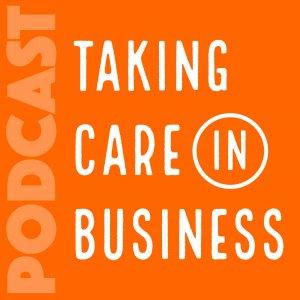 Cover art of Taking Care in Business Taking Care in Business