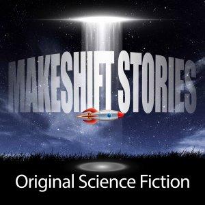 Cover art of Original Science Fiction – Makeshift Stories Original Science Fiction – Makeshift Stories
