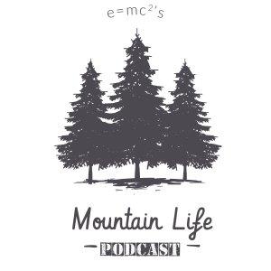 The Mountain Life Podcast