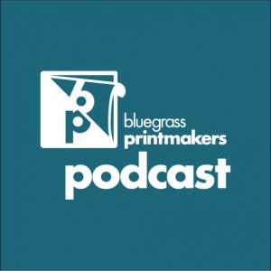 Cover art of Bluegrass Printmakers' Podcast Bluegrass Printmakers' Podcast