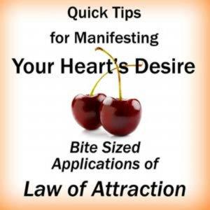 Cover art of Quick Tips for Manifesting Your Heart's Desire: Bite Sized Applications of Law of Attraction Quick Tips for Manifesting Your Heart's Desire: Bite Sized Applications of Law of Attraction