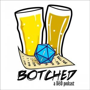 Cover art of Botched: A D&D Podcast Botched: A D&D Podcast