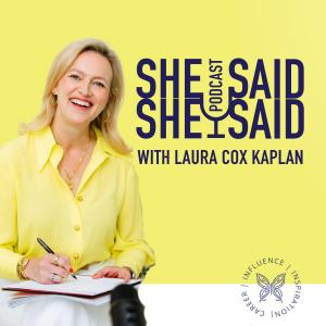 She Said / She Said with Laura Cox Kaplan