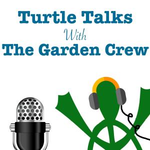 Cover art of Turtle Talks with the Garden Crew Turtle Talks with the Garden Crew