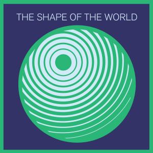 Cover art of The Shape of the World The Shape of the World
