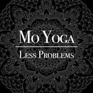 Cover art of Mo Yoga Less Problems Podcast Mo Yoga Less Problems Podcast
