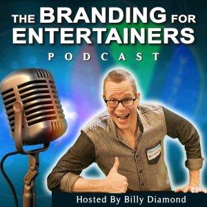Cover art of Billy Diamond's Branding For Entertainers Podcast Billy Diamond's Branding For Entertainers Podcast