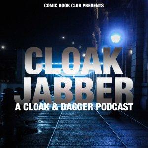 Cover art of Cloak & Jabber: A Cloak & Dagger Podcast Cloak & Jabber: A Cloak & Dagger Podcast