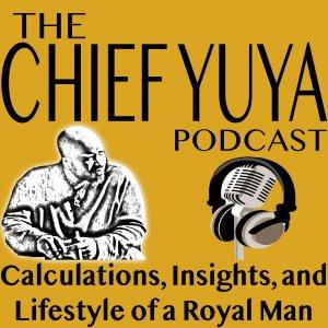 Cover art of Chief Yuya: Learn the Calculations, Insights, and the Lifestyle of a Royal Man Chief Yuya: Learn the Calculations, Insights, and the Lifestyle of a Royal Man
