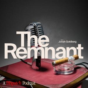 Cover art of The Remnant with Jonah Goldberg The Remnant with Jonah Goldberg
