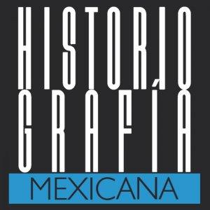 Cover art of Historiografía Mexicana | Podcast de Historia de México Historiografía Mexicana | Podcast de Historia de México