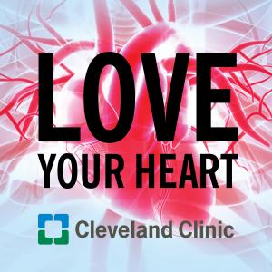 Cover art of Love Your Heart: A Cleveland Clinic Podcast Love Your Heart: A Cleveland Clinic Podcast