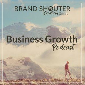 Cover art of Business Growth Podcast by Brand Shouter Business Growth Podcast by Brand Shouter