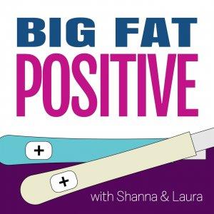 Cover art of Big Fat Positive: A Pregnancy and Parenting Journey Big Fat Positive: A Pregnancy and Parenting Journey