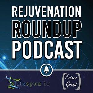 Cover art of Rejuvenation Roundup Podcast Rejuvenation Roundup Podcast