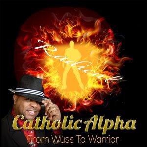 Cover art of Catholic Alpha Radical Catholic Alpha Radical