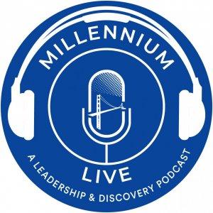 Cover art of Millennium Live | A Leadership & Discovery Podcast Millennium Live | A Leadership & Discovery Podcast