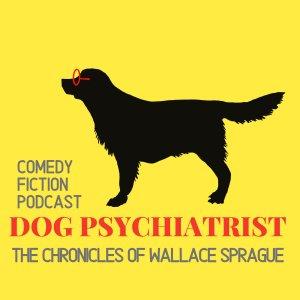 Cover art of The Chronicles of Wallace Sprague, Dog Psychiatrist The Chronicles of Wallace Sprague, Dog Psychiatrist
