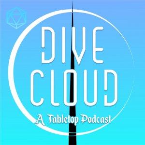 Cover art of Dive Cloud: A Tabletop Podcast Dive Cloud: A Tabletop Podcast
