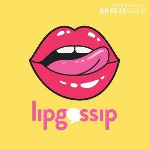 Lip Gossip