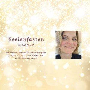 Cover art of Der Seelenfasten Podcast by Inga Ahrens – Inga Ahrens Der Seelenfasten Podcast by Inga Ahrens – Inga Ahrens
