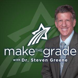 Cover art of Make the Grade with Dr. Steven Greene Make the Grade with Dr. Steven Greene