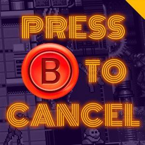 Press B To Cancel