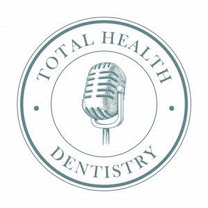 Cover art of Total Health Dentistry with Dr.Ali Farahani Total Health Dentistry with Dr.Ali Farahani