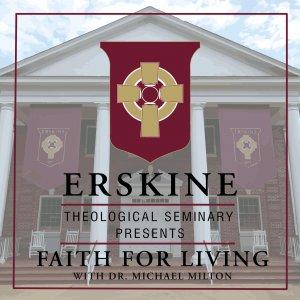Cover art of Erskine Theological Seminary Presents Faith For Living Erskine Theological Seminary Presents Faith For Living