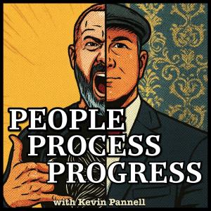 Cover art of People, Process, Progress with Kevin Pannell People, Process, Progress with Kevin Pannell