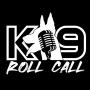 K9 Roll Call Podcast