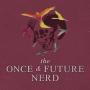 Cover art of The Once And Future Nerd The Once And Future Nerd