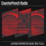 CounterPunch Radio