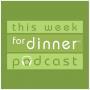 This Week for Dinner