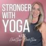Stronger with YOGA with Heather Monthie, PhD