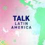 Talk Latin America