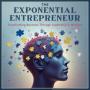 The Exponential Entrepreneur