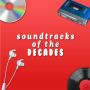 Soundtracks of the Decades