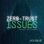 Zero-Trust Issues
